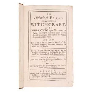 An Historical Essay Concerning Witchcraft. With Observations upon Matters of Fact; tending to clear the Texts of the Sacred Scriptures, and confute the vulgar Errors about that Point. 